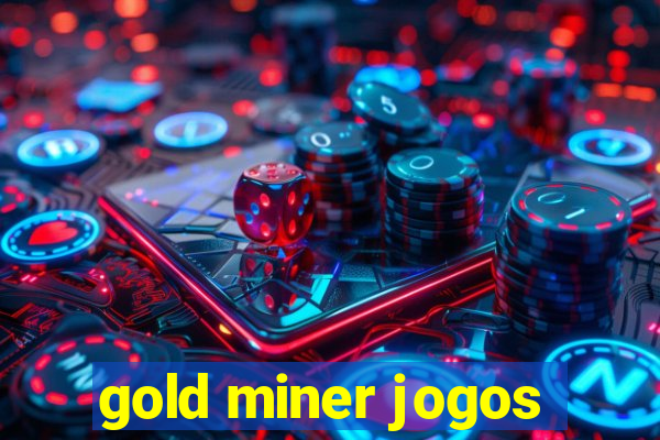 gold miner jogos